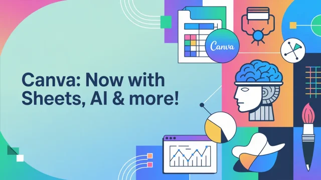 Graphic illustrating Canva's new features: Sheets (spreadsheet icon), AI (robot icon), Charts (chart icon), and design tools, with text 'Canva: Now with Sheets, AI & More!'